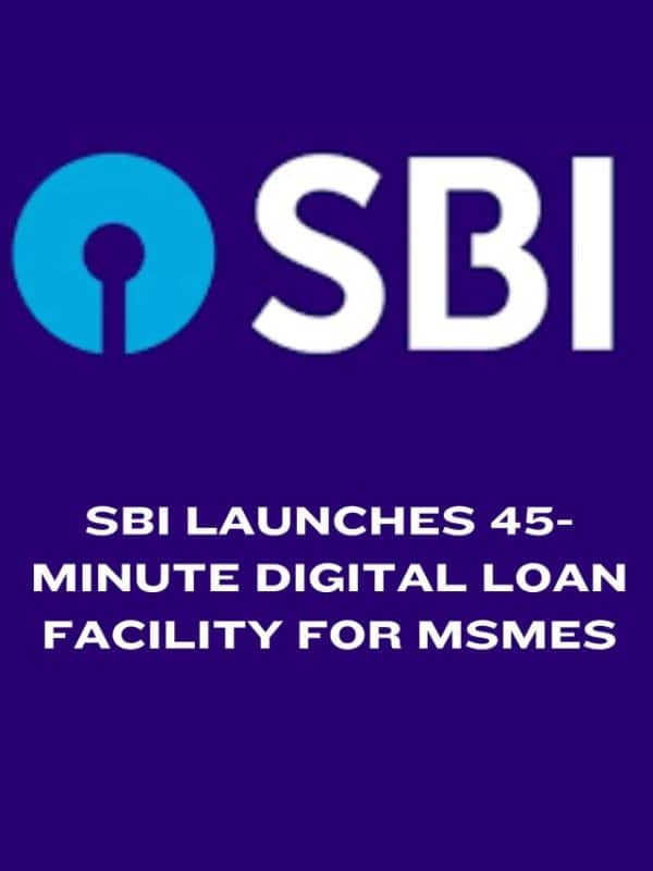 SBI, SME Digital Business Loans,MSME, credit, card, loans, South Indian Bank, 45 minutes, SBI loans, MSME Loans